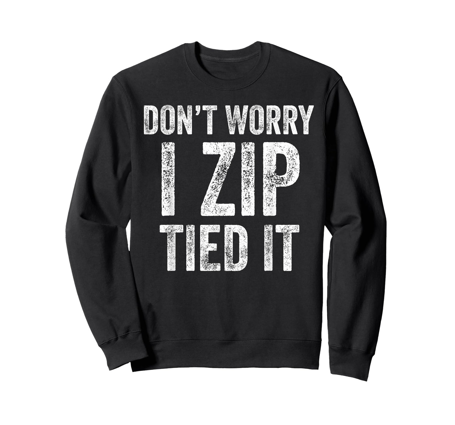 Don’t Worry I Zip Tied It Funny Car Guy Mechanic T-Shirt