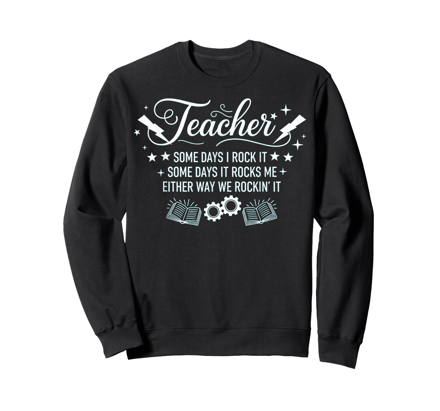 Some Days I Rock It Some Days It Rocks Me Sarcastic Teacher T-Shirt