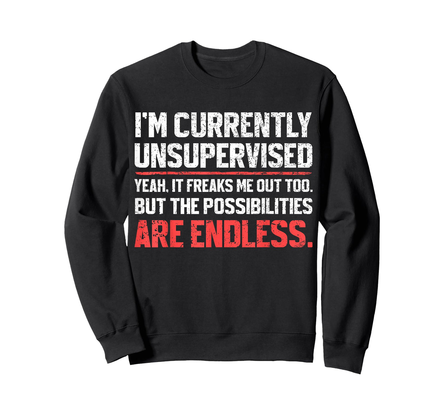 I'm Currently Unsupervised Funny Dad Papa Mens Sarcastic T-Shirt