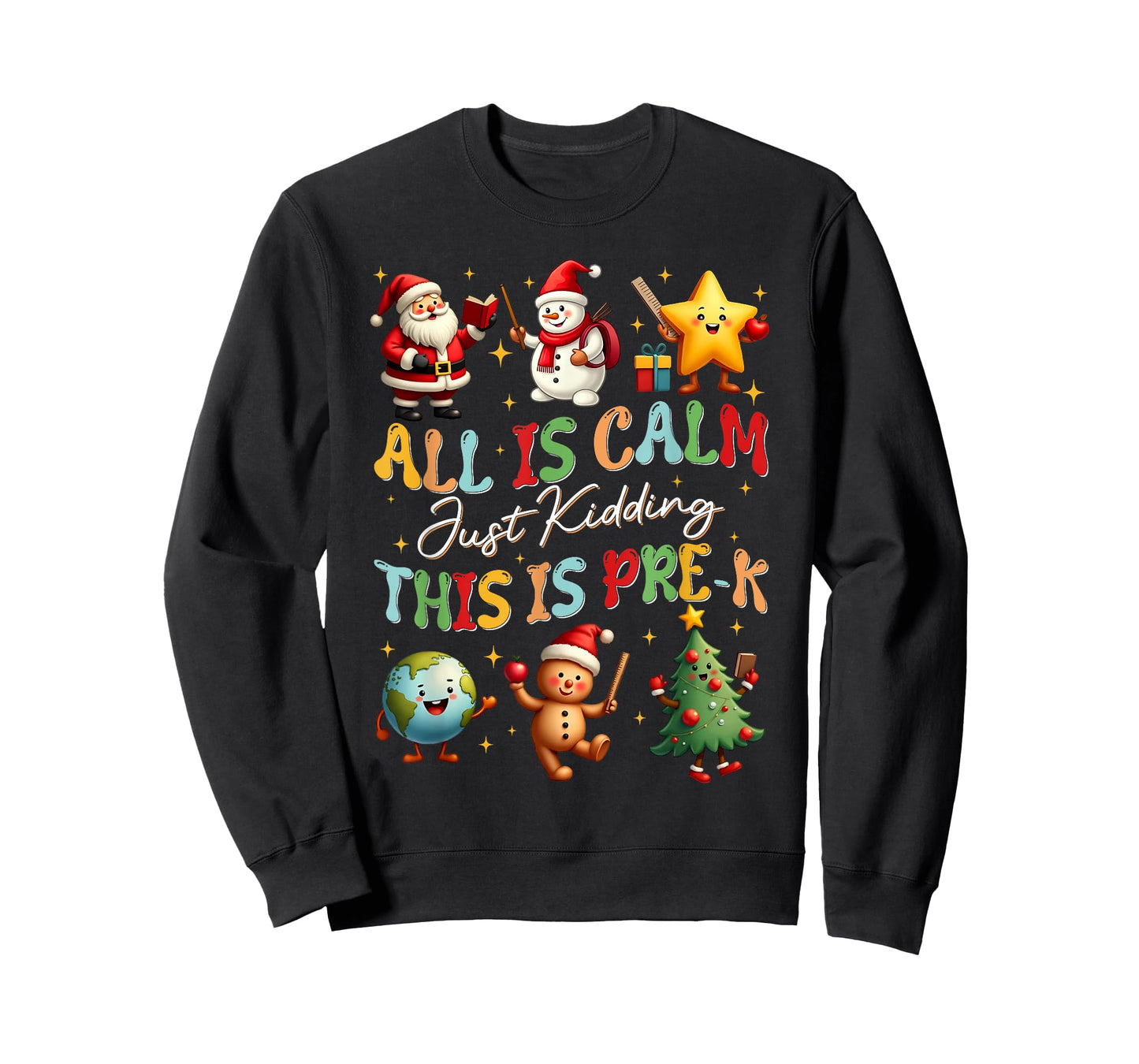All is Calm Just Kidding This is Pre-K Christmas Teacher T-Shirt