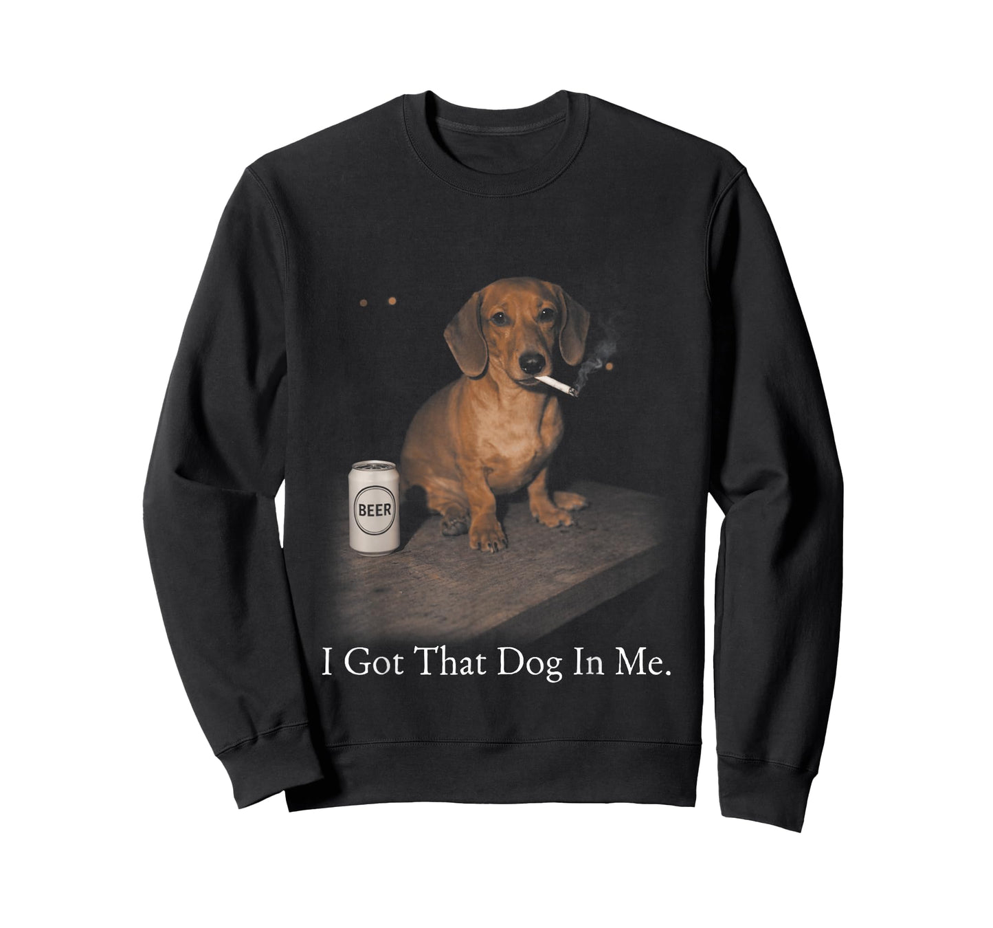 I Got That Dog in Me Funny Dachshund Smoking for Men Women T-Shirt