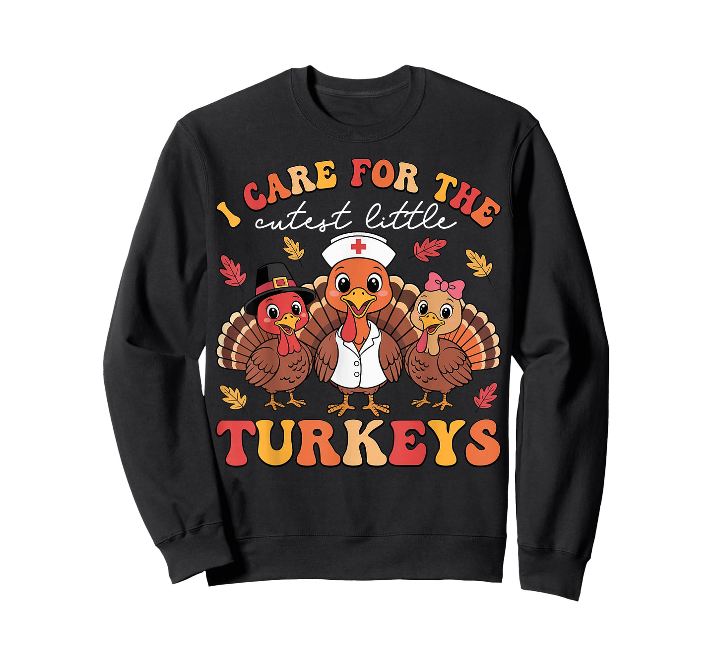 I Care for Little Turkeys Nurse Thanksgiving Fall Women T-Shirt
