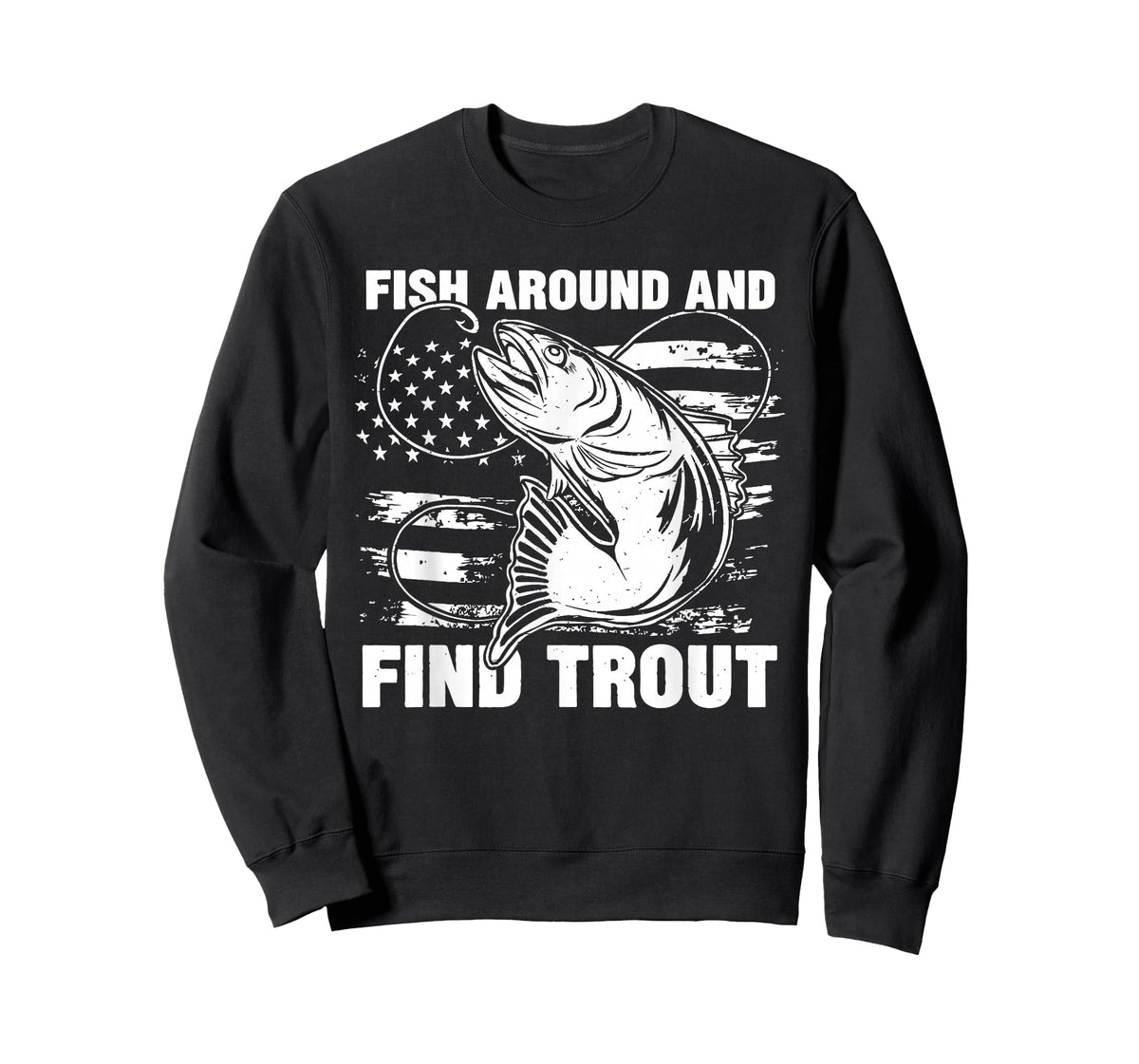 Fish Around and Find Trout Funny Fishing Fishermen Womens T-Shirt