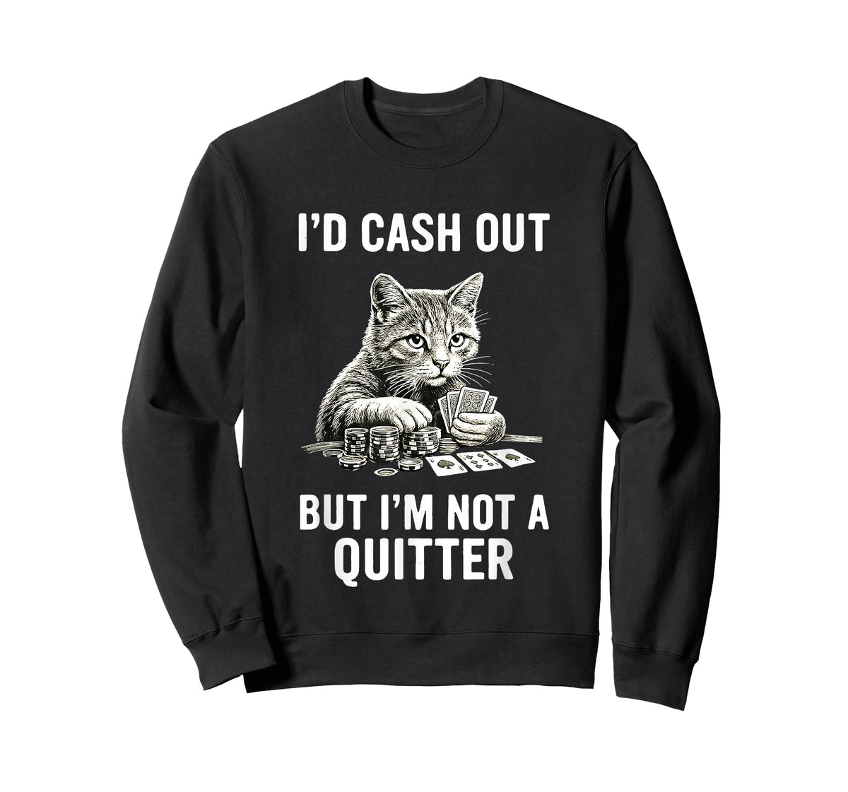 Funny Cat Gambling Casino Gambler Humor I'm Not Quitter T-Shirt