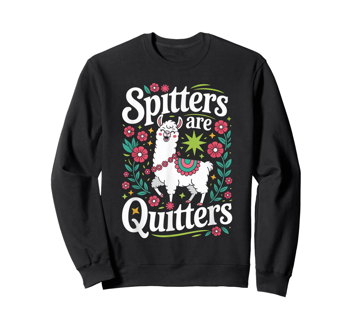 Funny Spitters are Quitters Saying Llama Floral Adult Humor T-Shirt