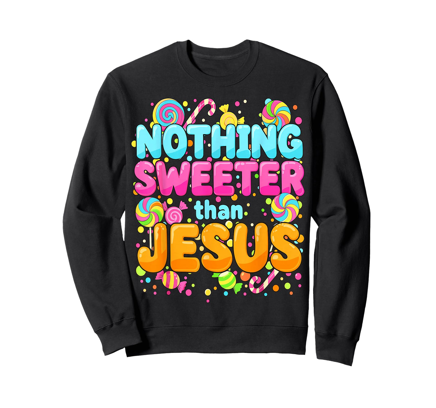 Nothing Sweeter Than Jesus Christian Candy T-Shirt