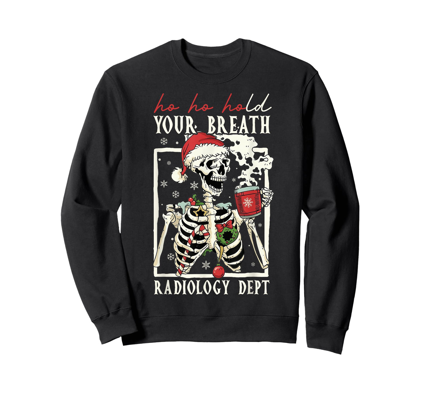 Ho Ho Hold Your Breath Radiology Dept Skeleton Xmas Coffee T-Shirt