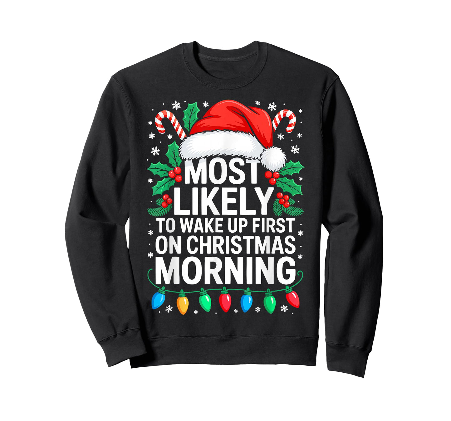 Most Likely to Wake Up First On Christmas Morning Shirt T-Shirt