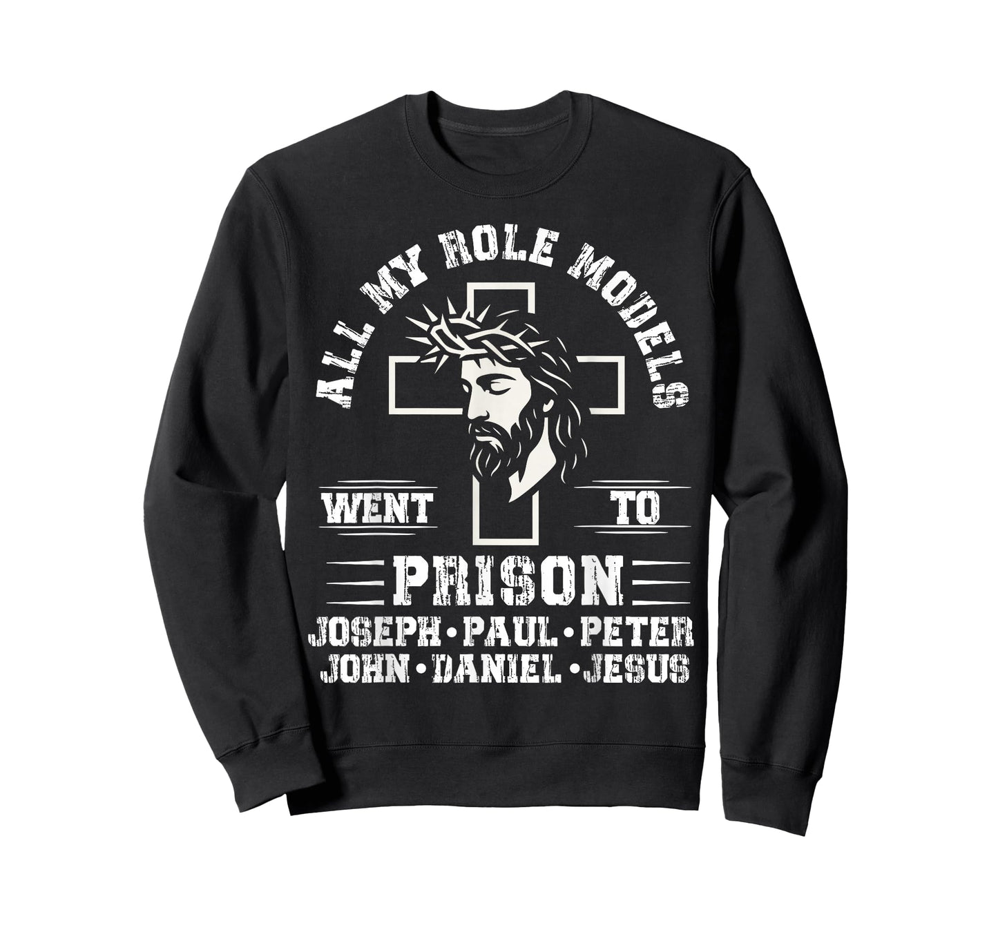 All of My Role Models Went to Prison Jesus Christian Cross T-Shirt