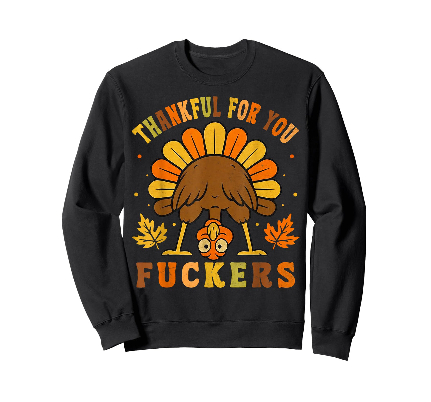 Retro Vintage Thankful for You Fuckers Funny Thanksgiving T-Shirt