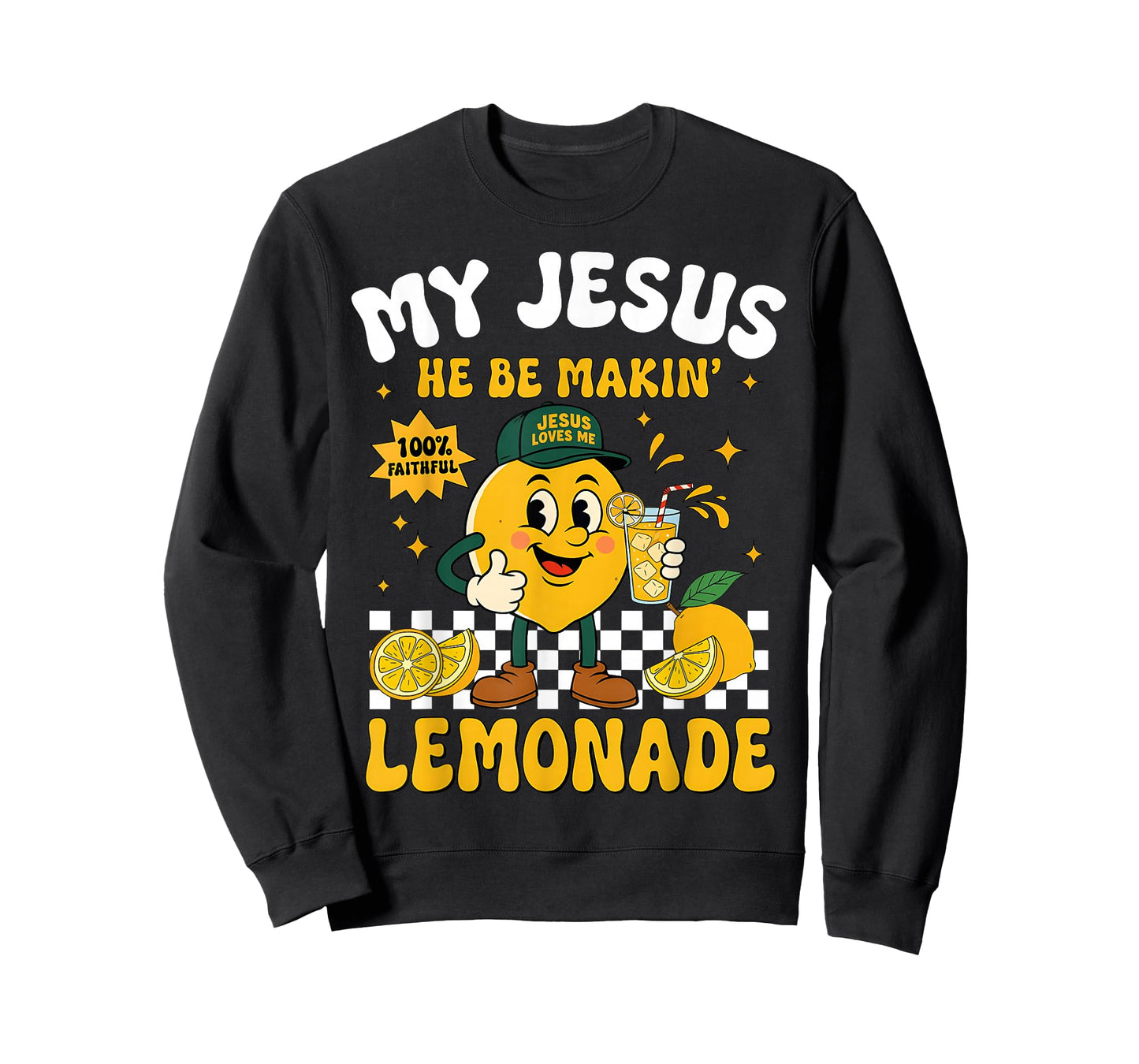 Life Gave Me Some Lemons But My Jesus He Be Making Lemonade T-Shirt
