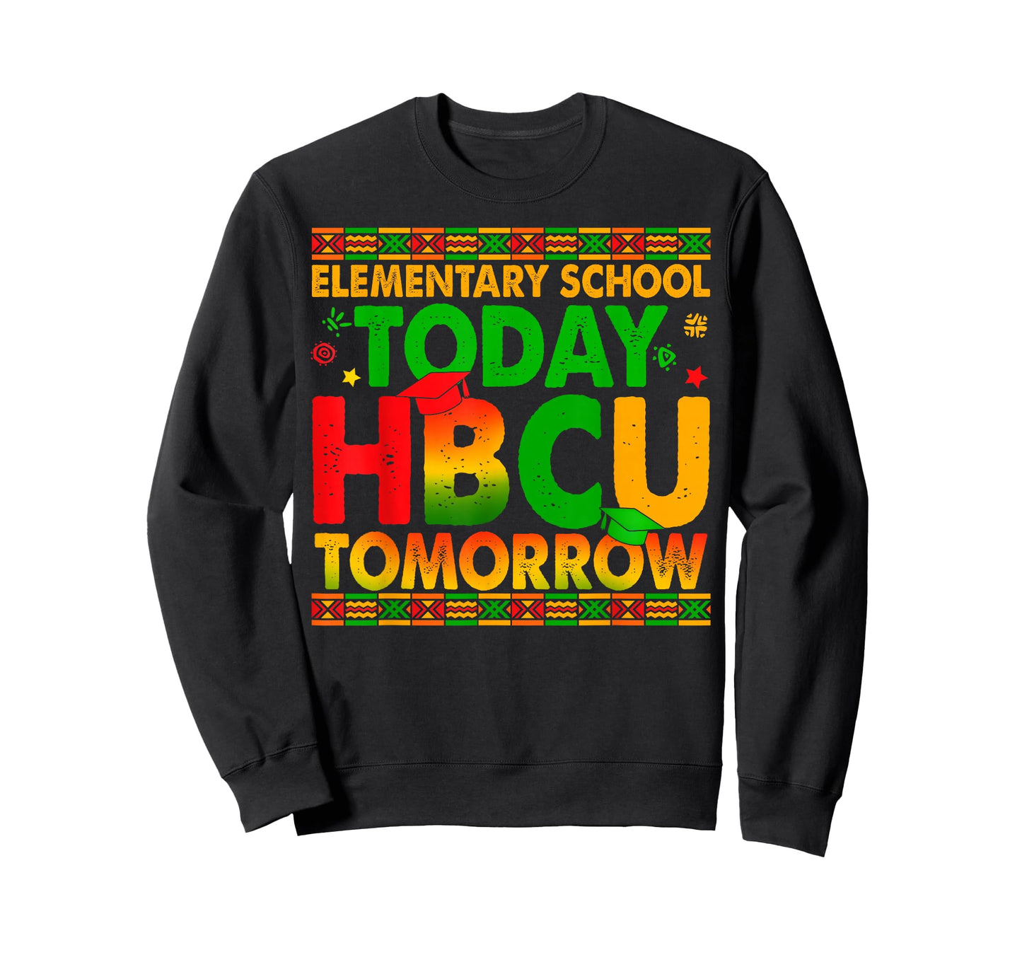 Elementary School Today HBCU Tomorrow Black History Boy Girl T-Shirt