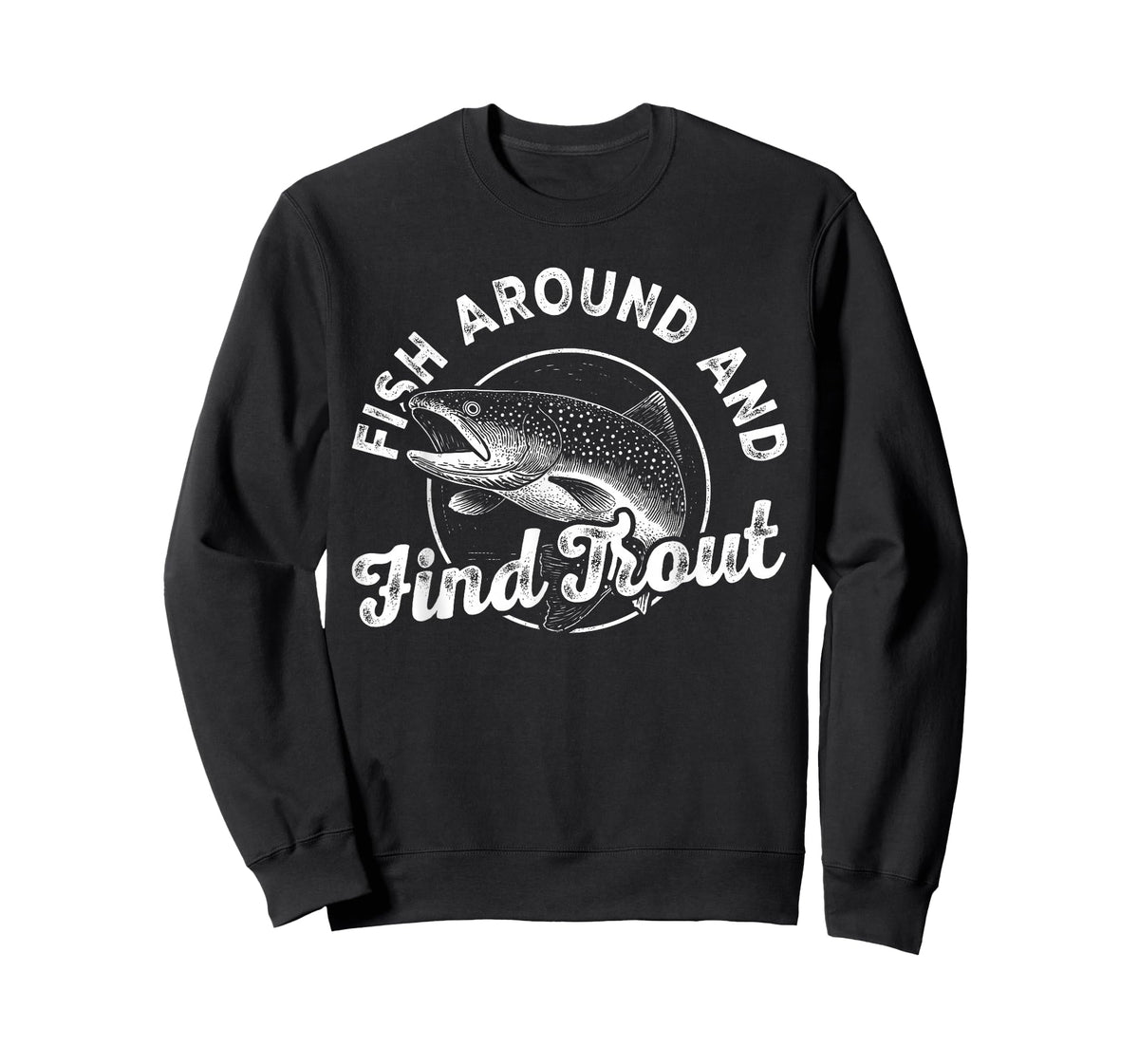 Funny Fishing Fisherman Fish Around and Find Trout Vintage T-Shirt