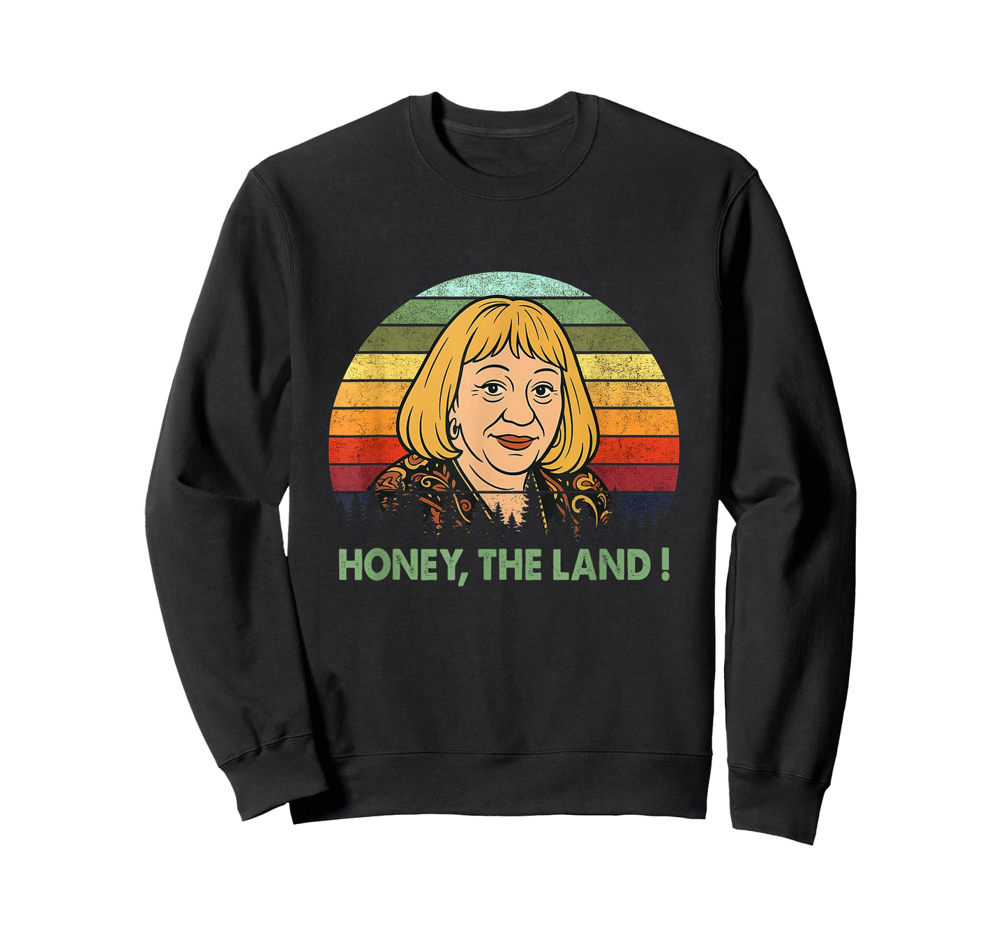 Honey The Land Meme Funny Psychic Quote T-Shirt