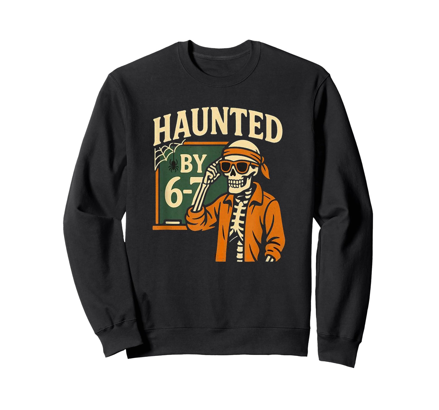 Haunted by 6-7 Funny Teacher 67 Halloween Skeleton Six Seven T-Shirt
