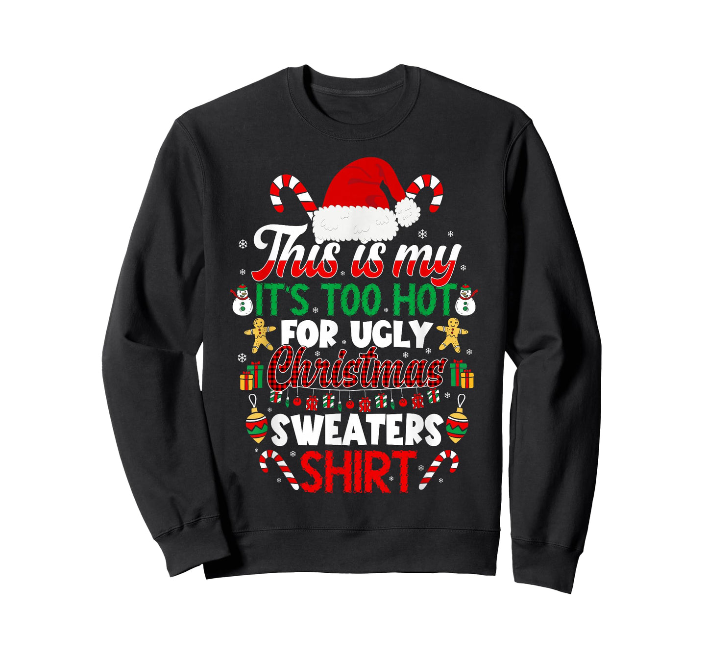 This is My It's Too Hot for Ugly Christmas Sweaters T-Shirt