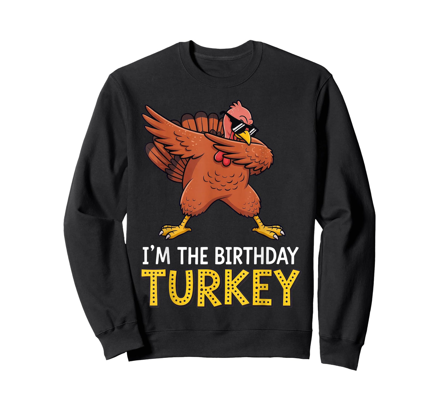 I'm Birthday Turkey Born on Thanksgiving T-Shirt