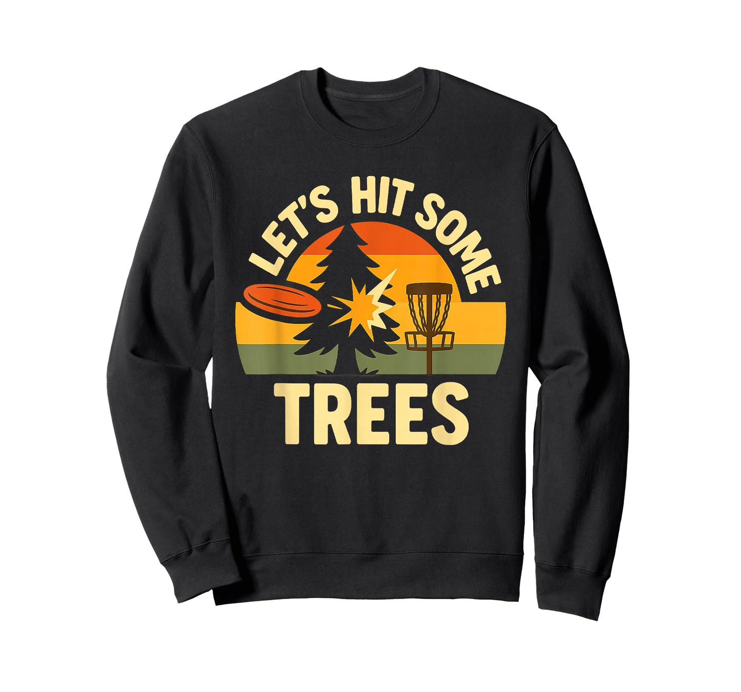 Lets Hit Some Trees Disc Golfing Humor Sport Competition T-Shirt
