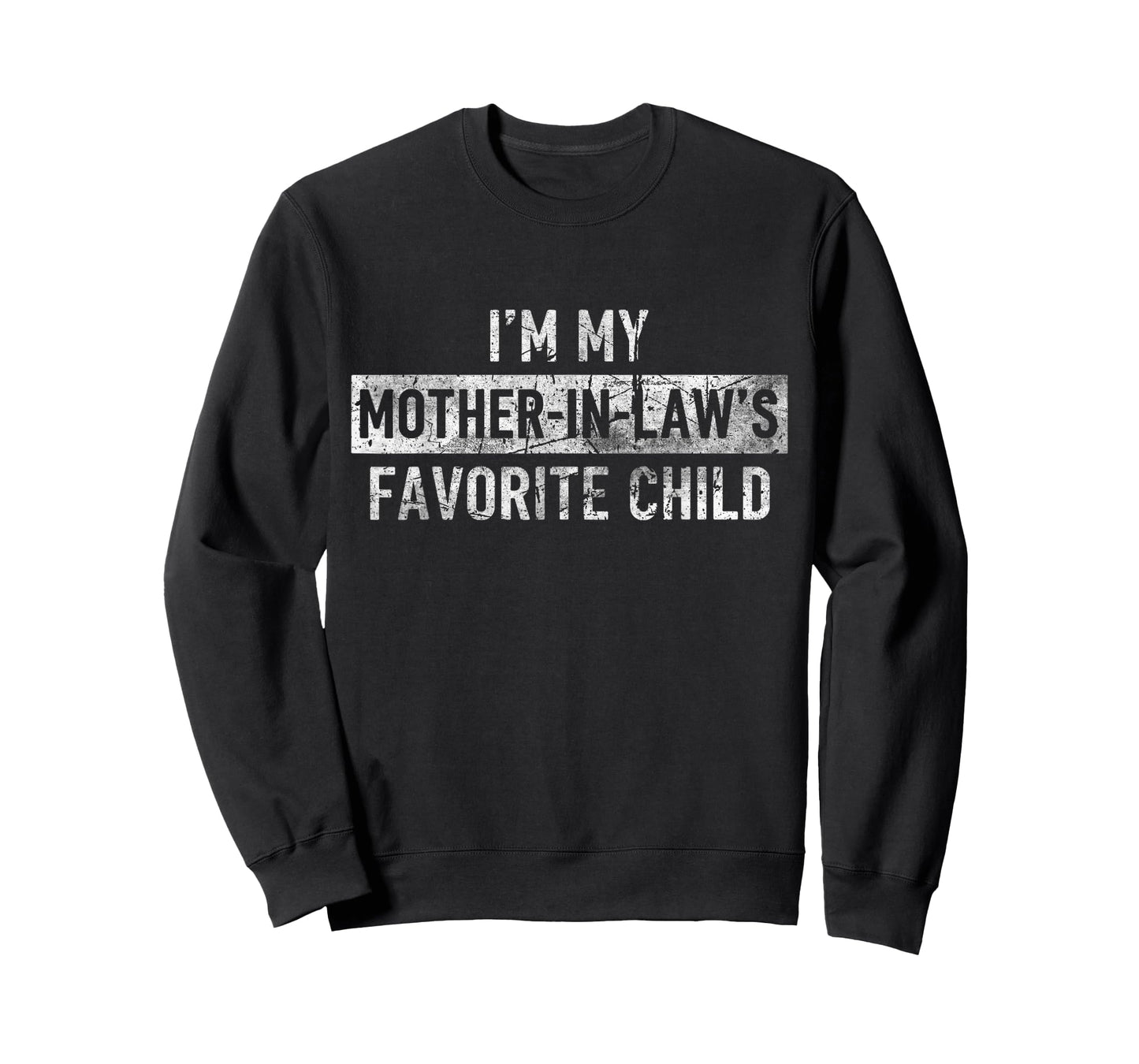 I'm My Mother in Law's Favorite Child Funny Son-in-Law T-Shirt