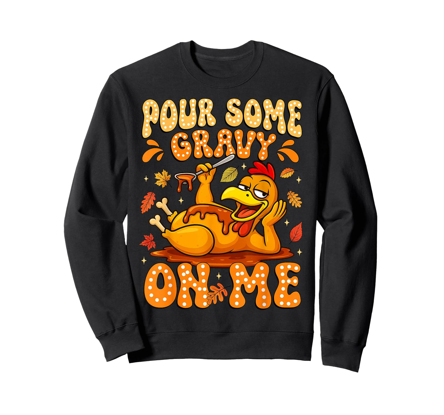 Pour Some Gravy On Me Funny Thanksgiving Turkey Men Women T-Shirt