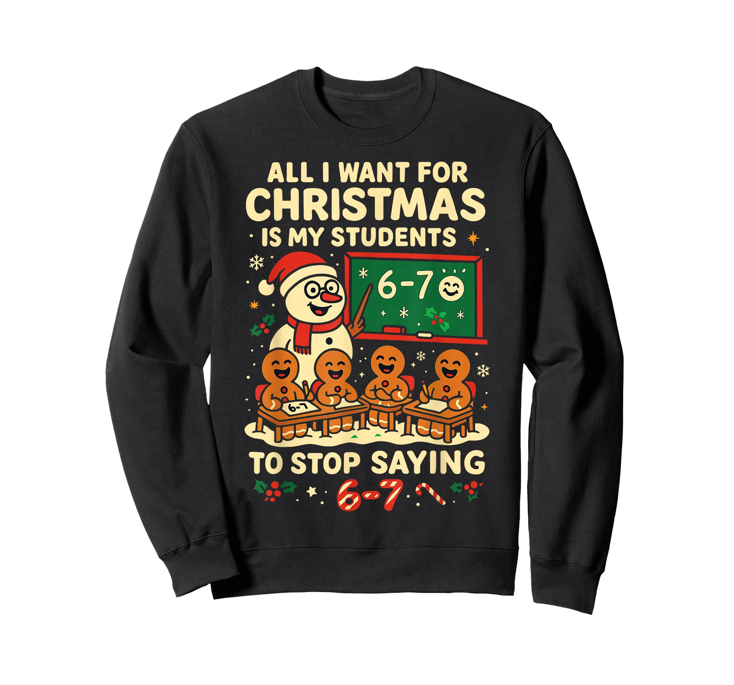Stop Saying 6-7 67 Six Seven Students Teacher Christmas T-Shirt