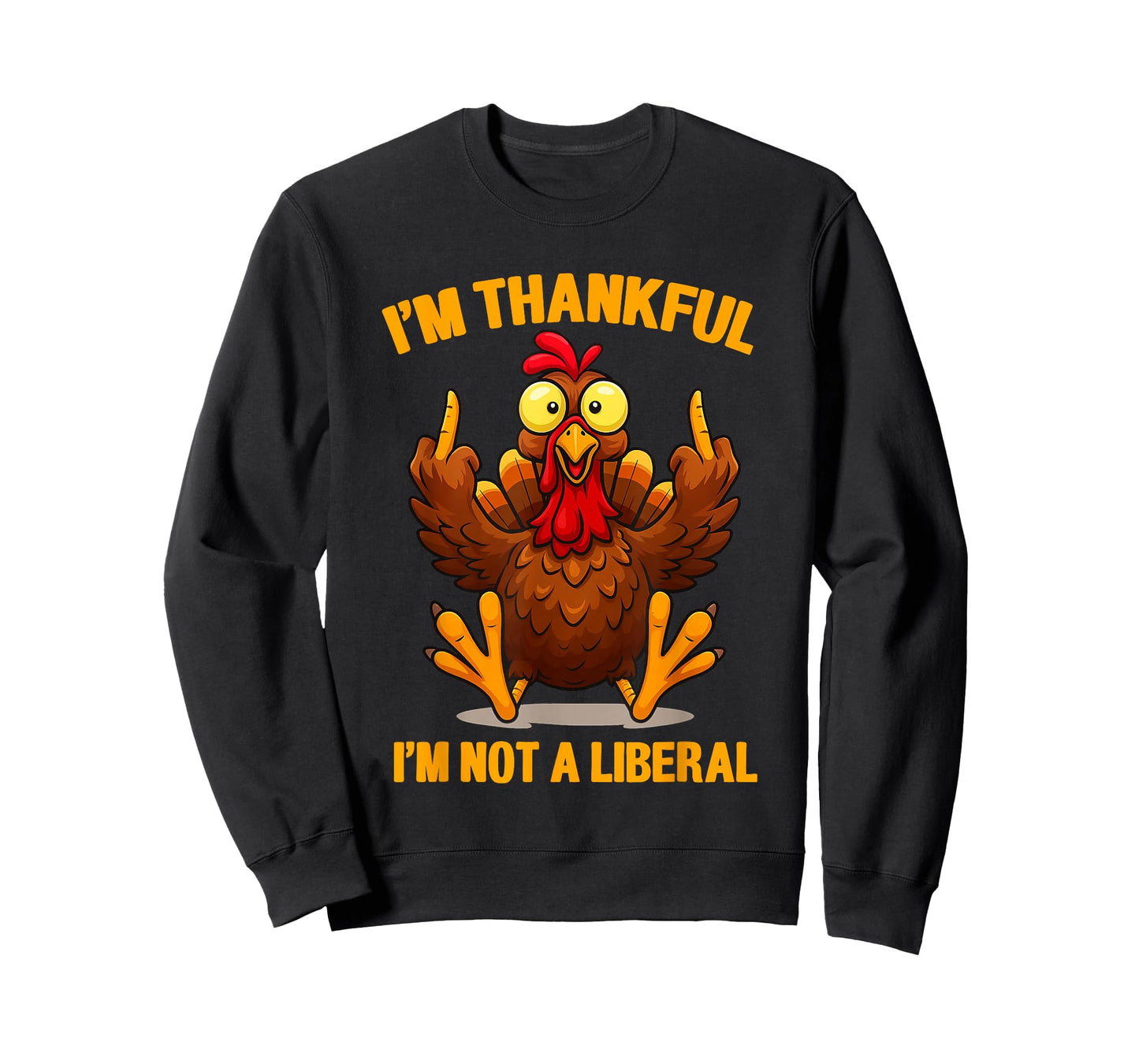 I’m Thankful I’m Not A Liberal Thanksgiving Funny T-Shirt