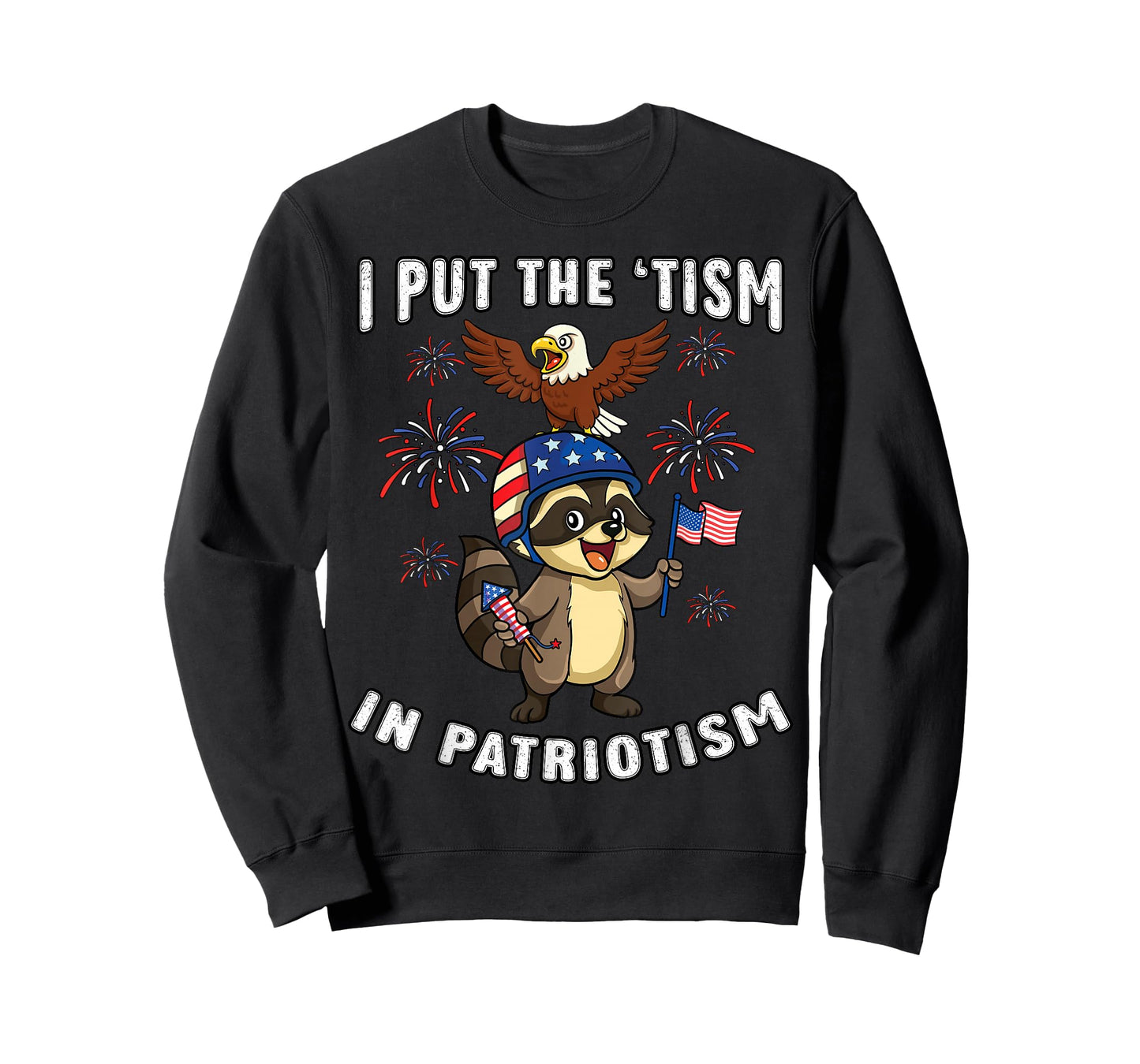 I Put Tism in Patriotism Raccoon Bald Eagle 4th of July USA T-Shirt