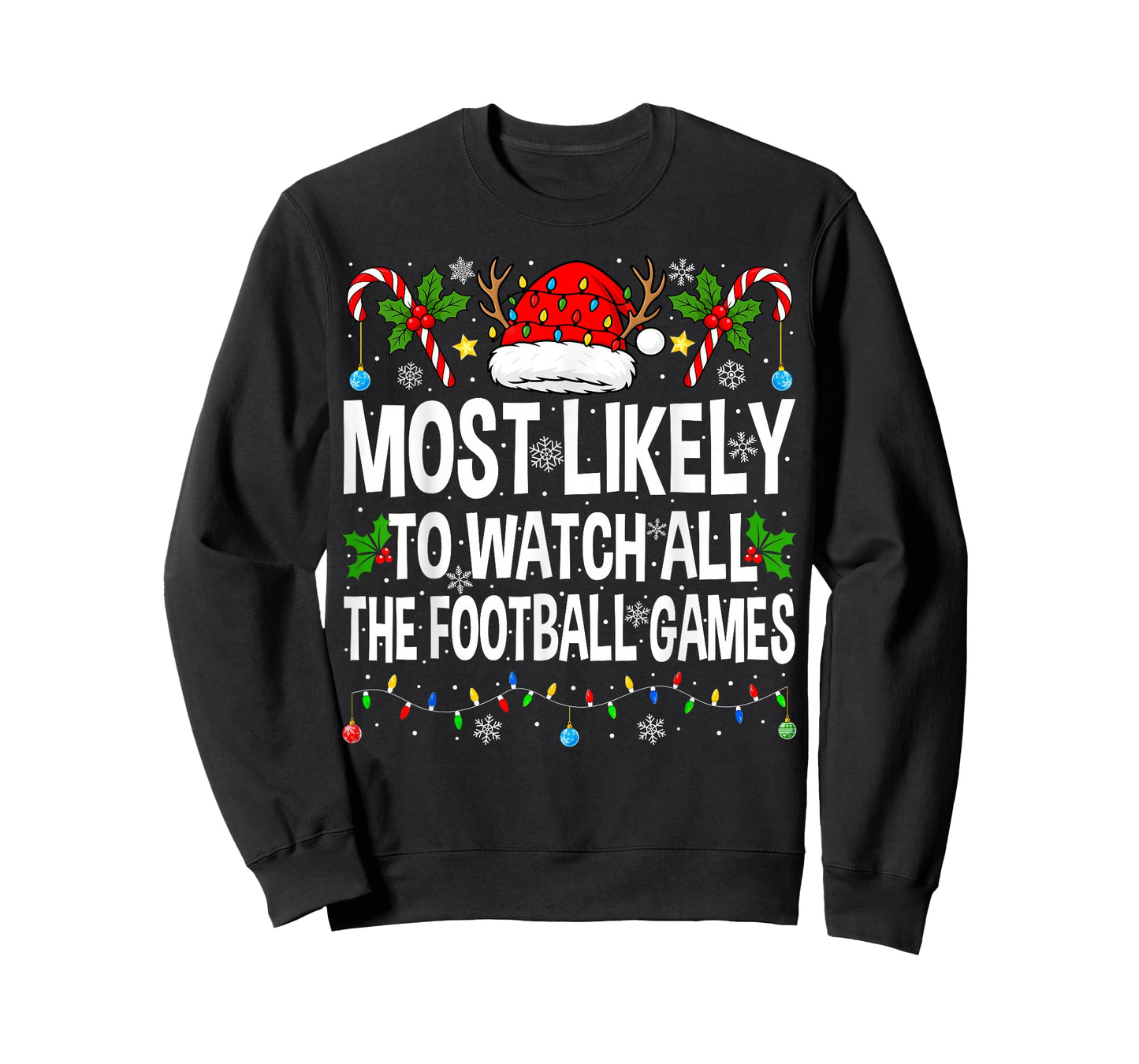 Most Likely to Watch All Football Games Christmas Football T-Shirt