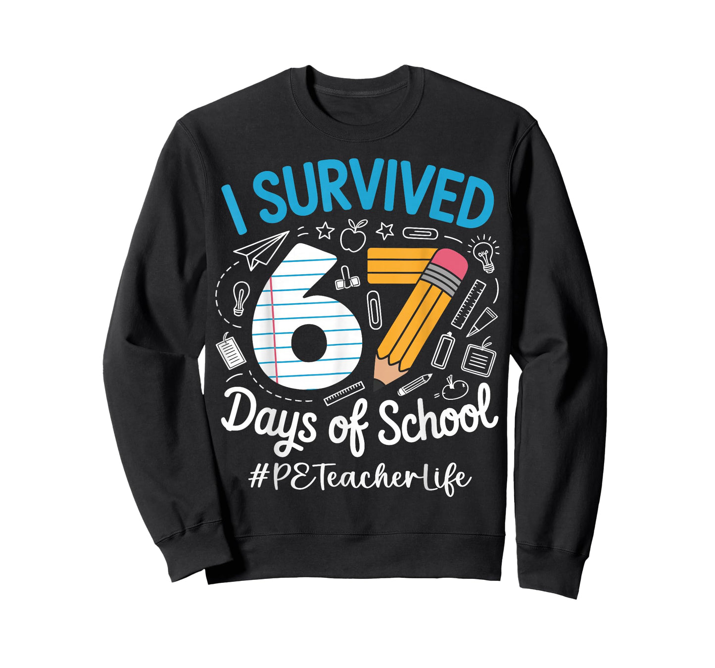 PE Teacher Survived 67 Days of School Humor Design T-Shirt