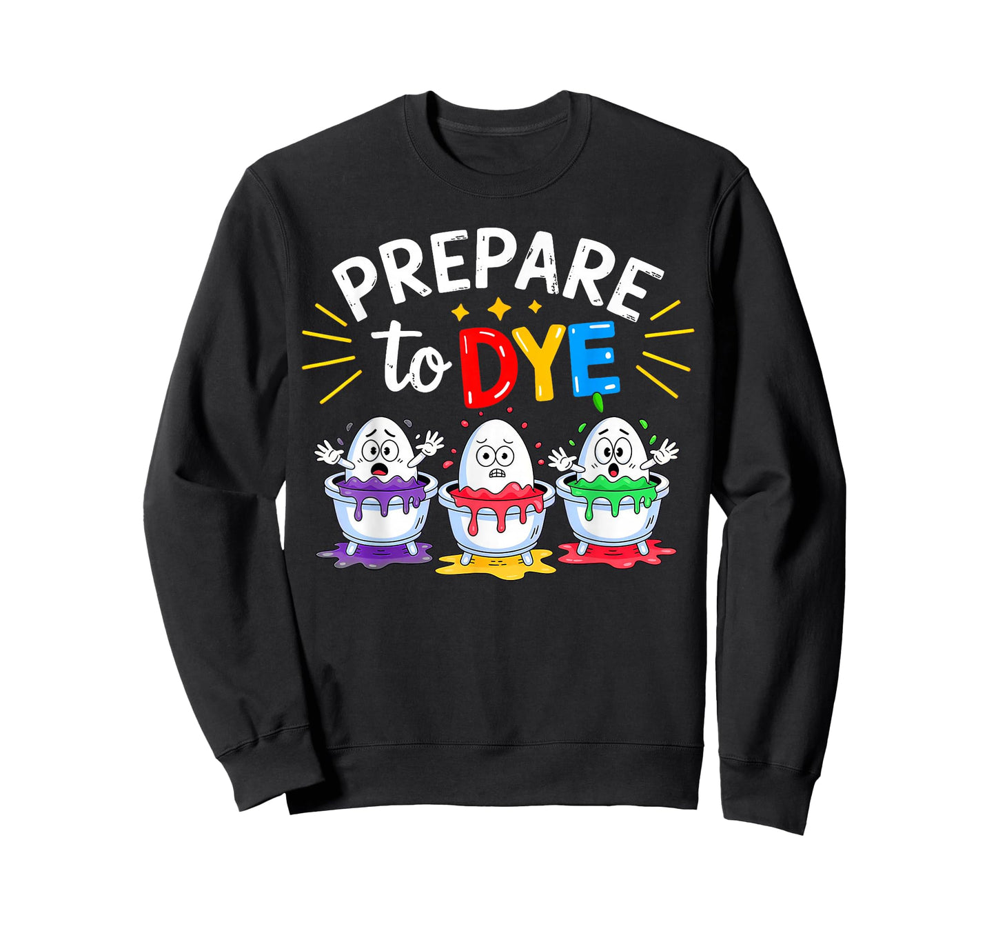 Prepare to Dye Funny Easter T-Shirt