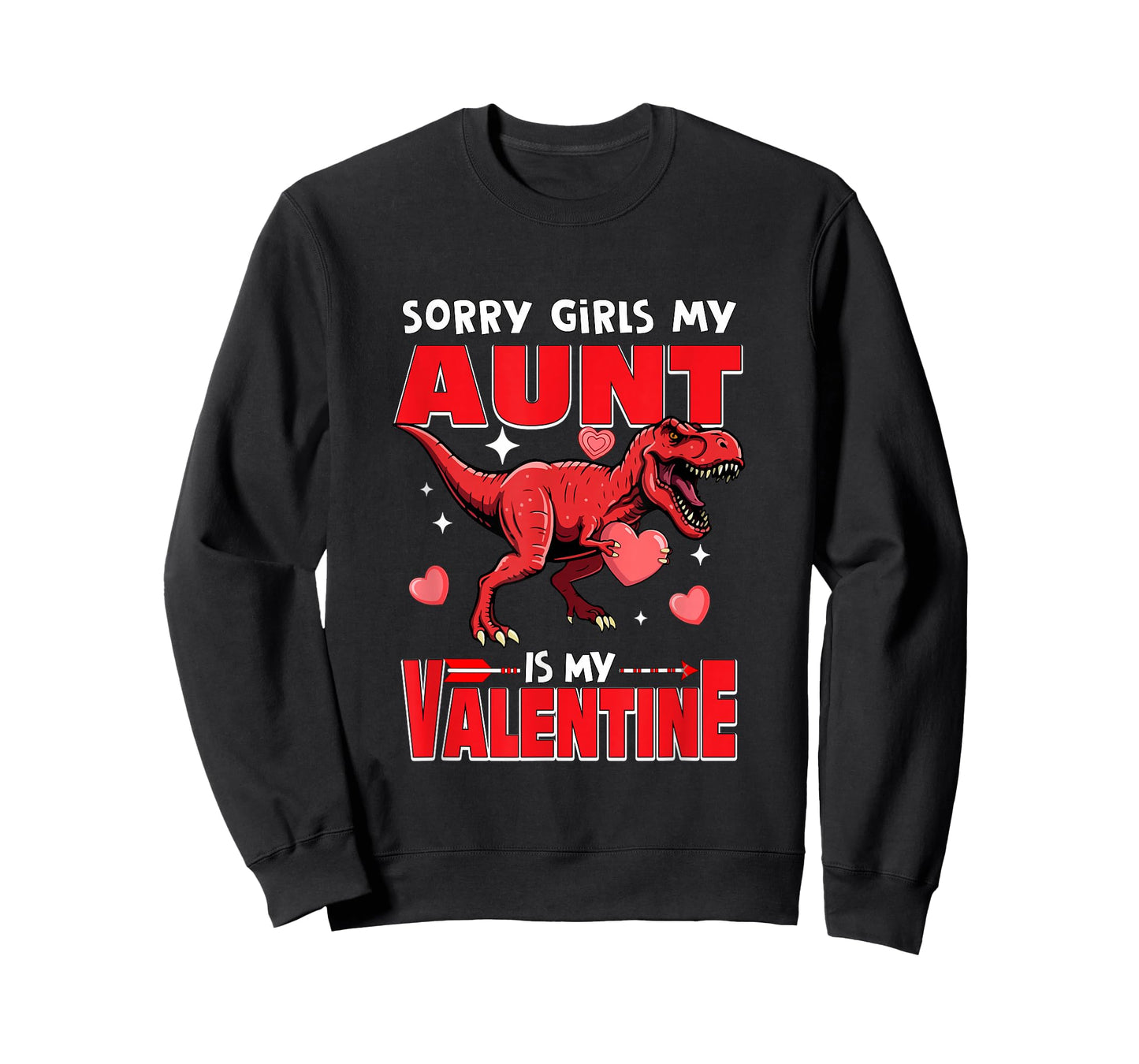 Sorry Aunt is My Valentine Funny Joke Girls Cute T-rex Lover T-Shirt