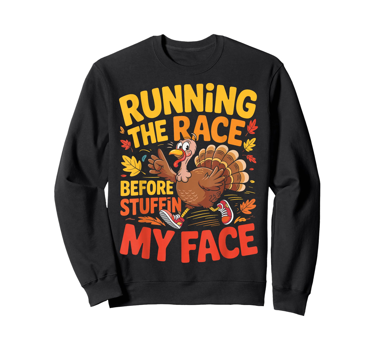 Running The Race Before Stuffing My Face Turkey Trot Running T-Shirt