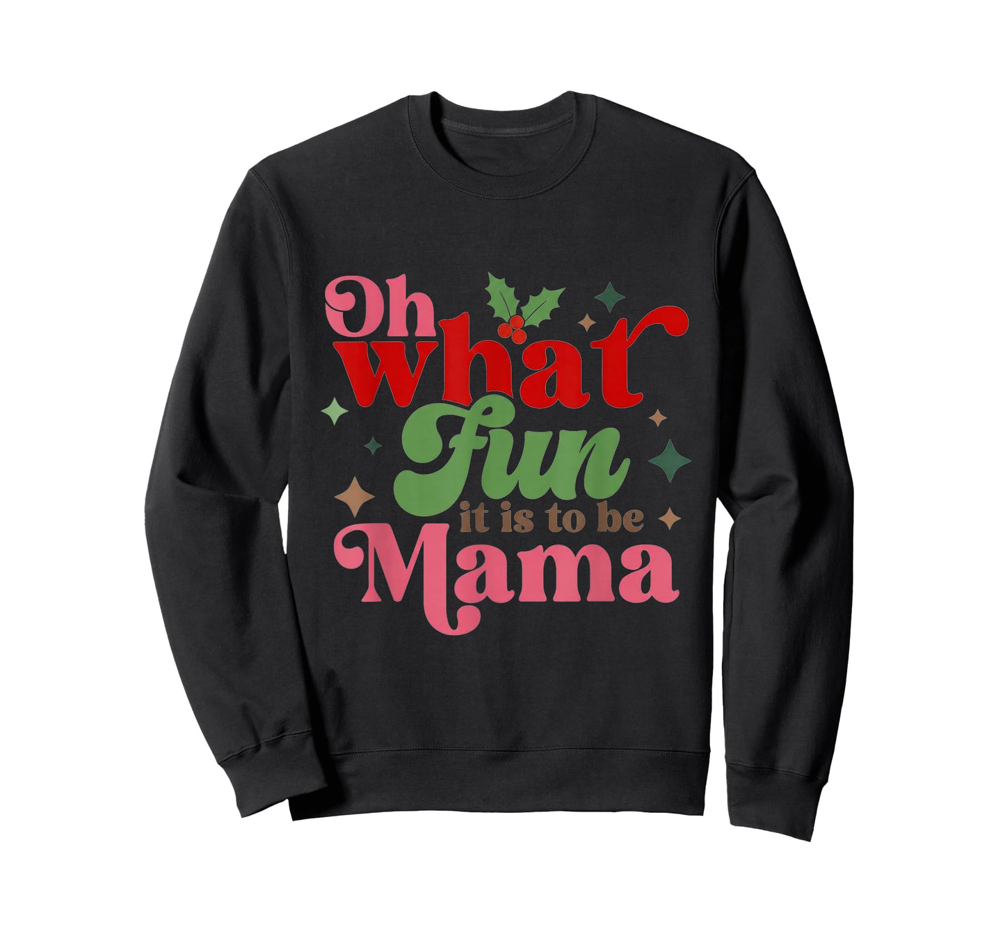 Oh What Fun It is to Be Mama Christmas Family T-Shirt