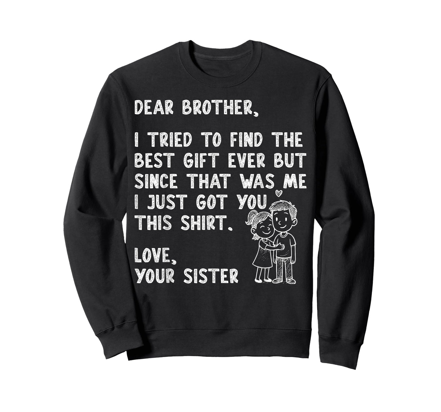 Retro Dear Brother I Tried to Find The Men Women T-Shirt