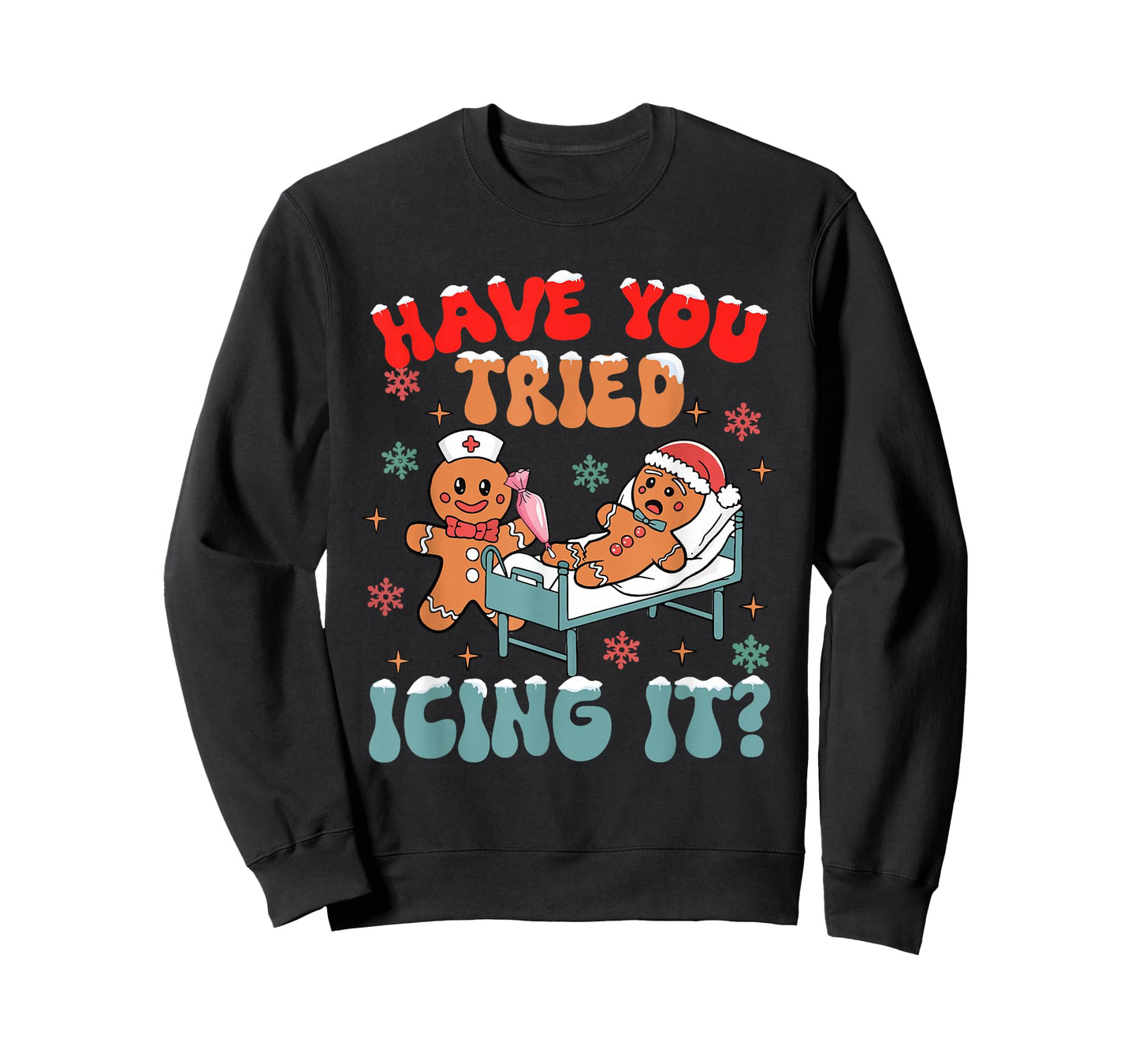 Have You Tried Icing It Christmas Nurse Gingerbread NICU T-Shirt