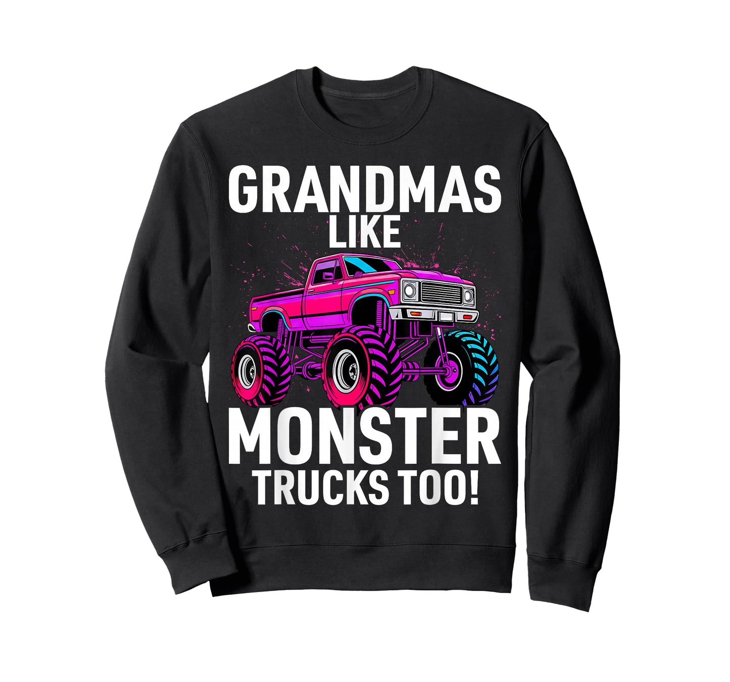 Grandmas Like Monster Trucks Too T-Shirt