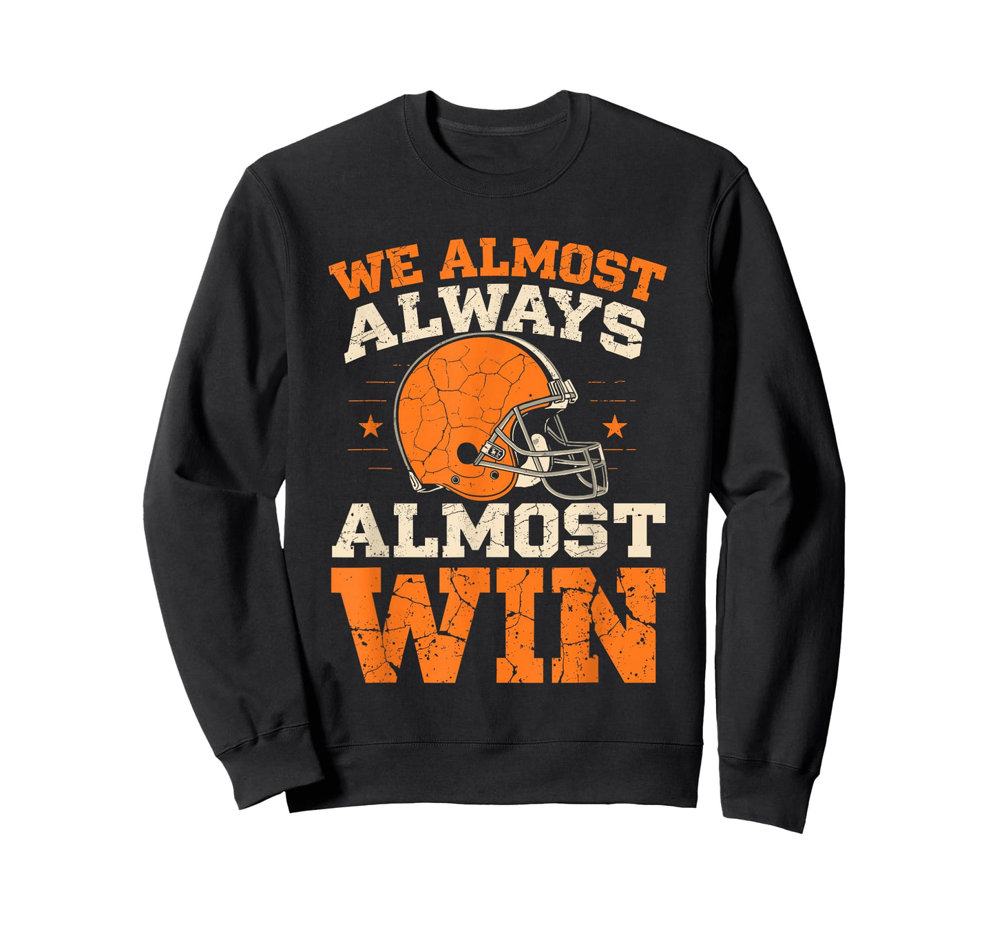 We Almost Always Almost Win, Funny Football Fans T-Shirt