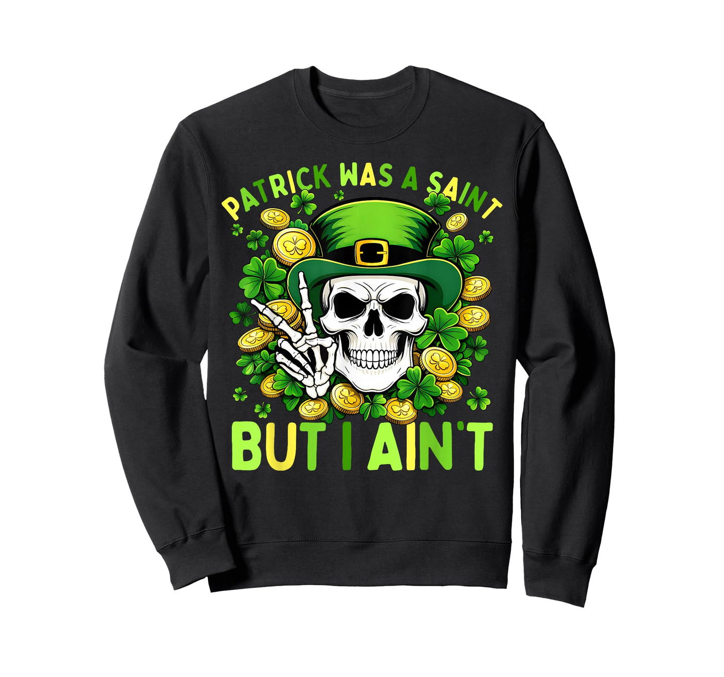Patrick Has A Saint But I Ain't St Patricks Day Boy Girl T-Shirt