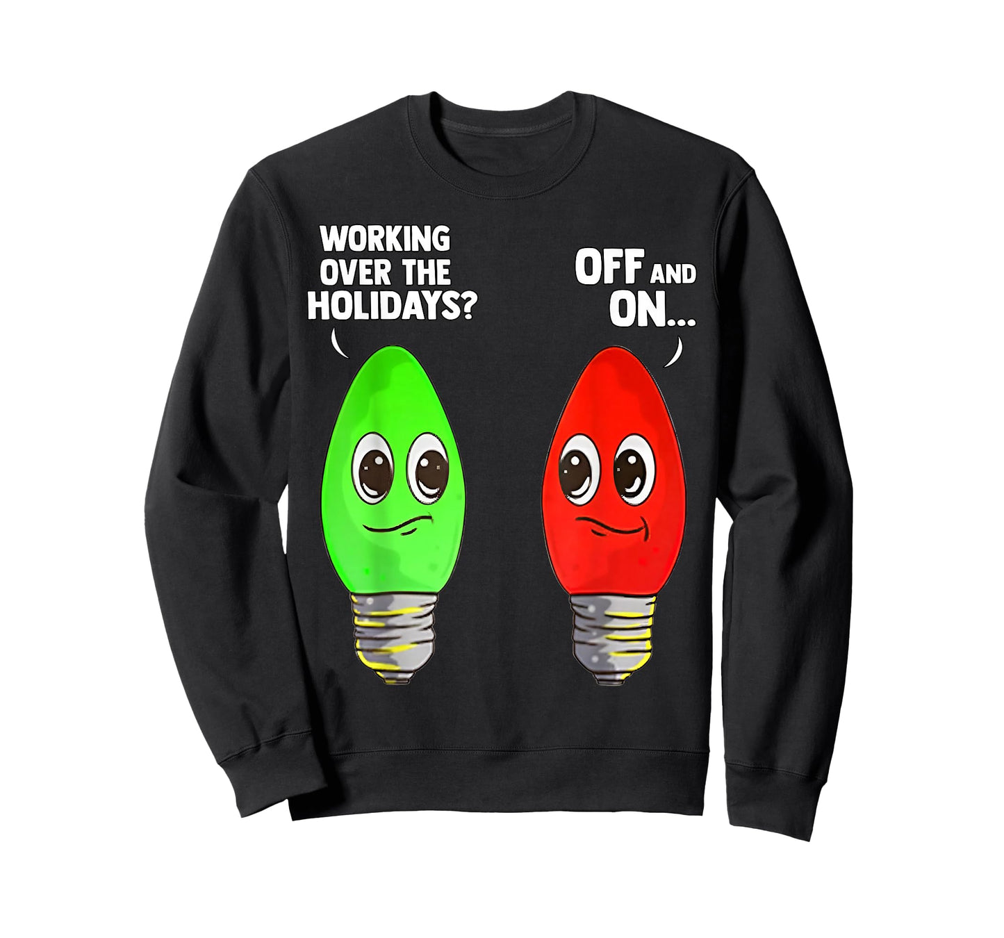 Working Over The Holidays Off and On T-Shirt