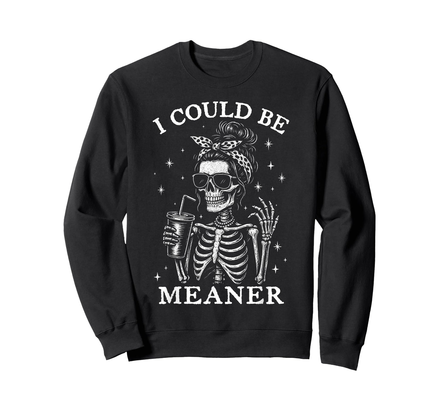 I Could Be Meaner Sarcastic Skeleton Messy Bun Women T-Shirt