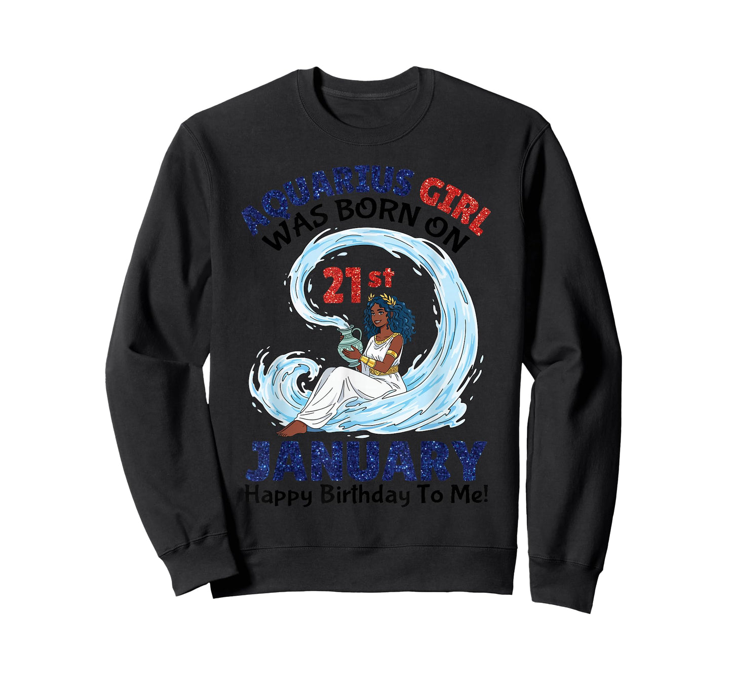 Aquarius Girl was Born On 21st January Happy Birthday to Me T-Shirt