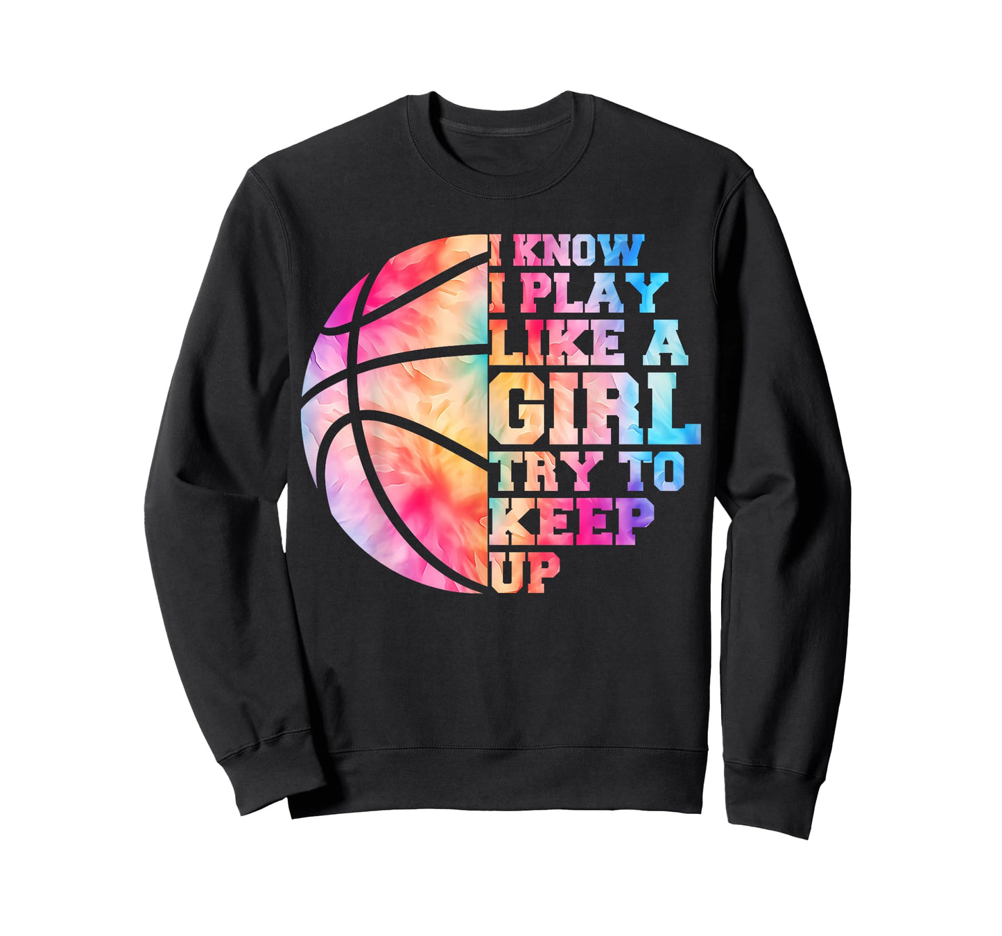 Colorful Teens& Women I Know I Play Like A Girl Basketball T-Shirt