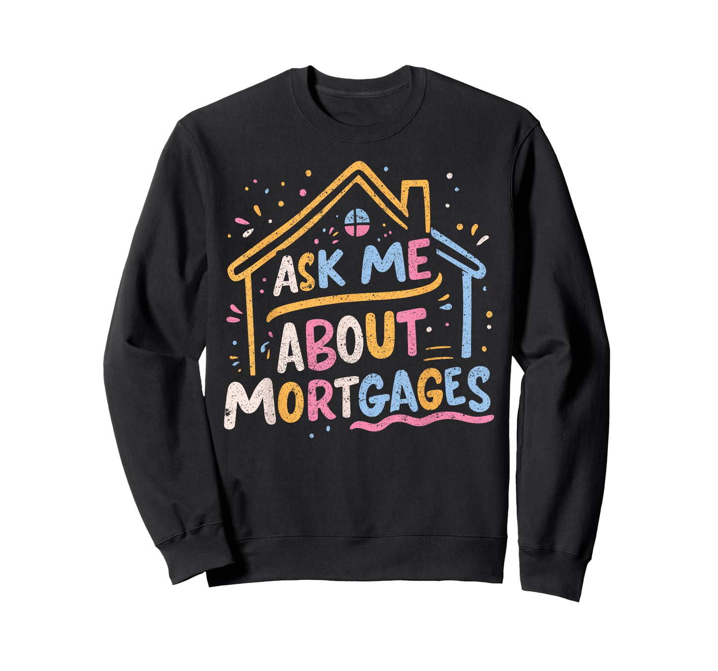 Ask Me About Mortgages T-Shirt