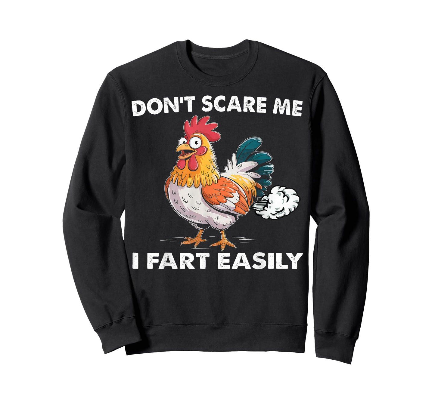 Don't Scare Me I Fart Easily Funny Sarcasm Chicken Humor T-Shirt
