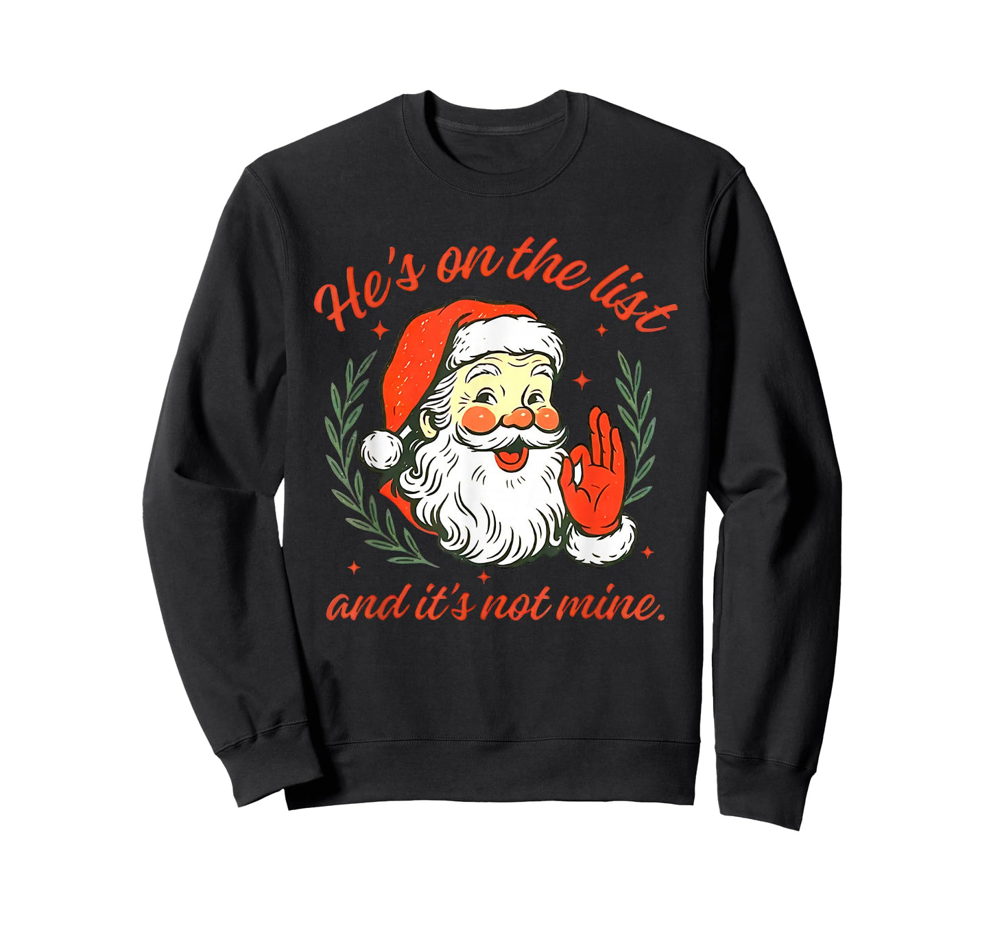 He's on The List not Mine Santa Funny Christmas T-Shirt