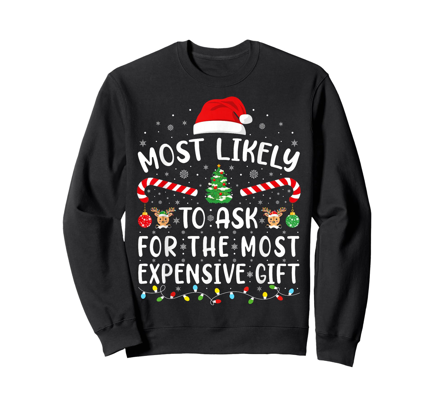 Most Likely to Ask for The Most Expensive Gift Xmas Family T-Shirt