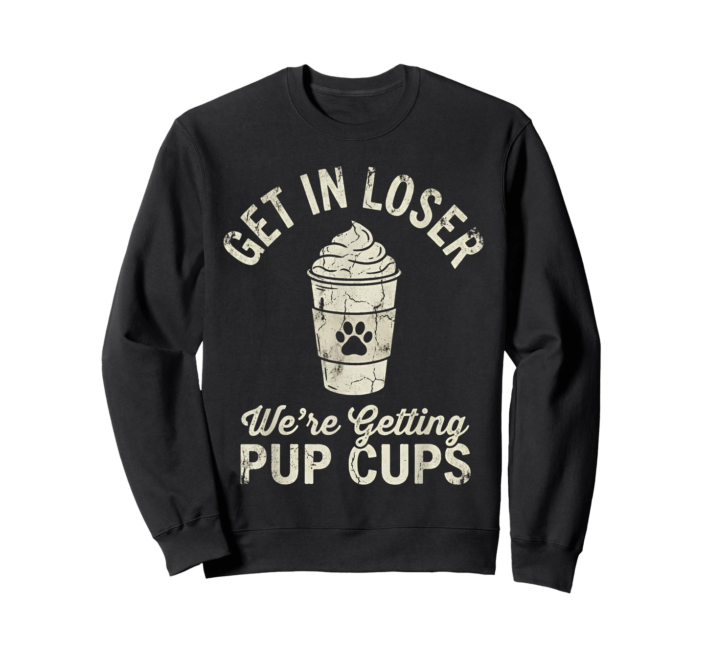 Get in Loser We're Getting Pup Cups Dog Owner T-Shirt
