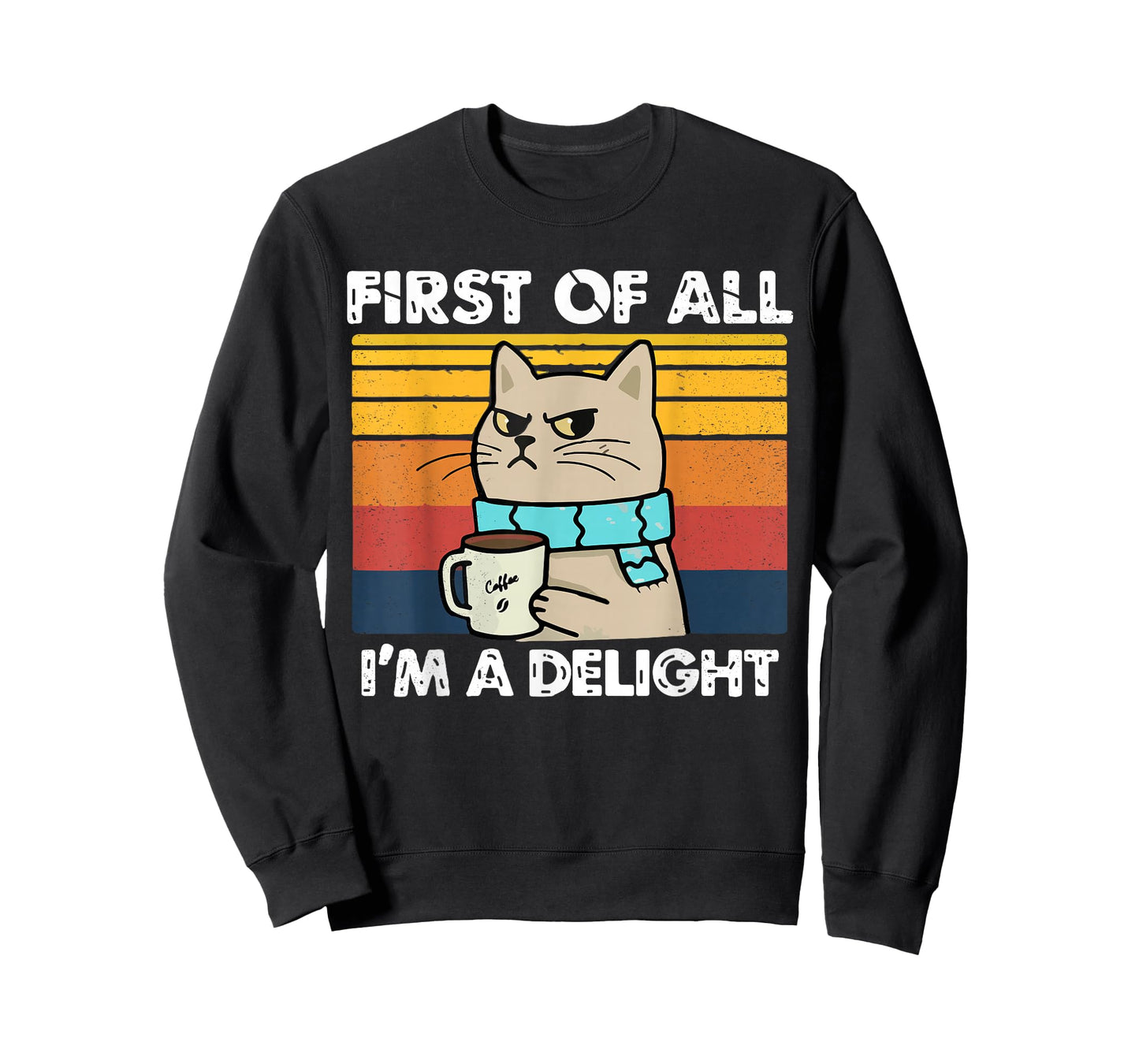 First of All I'm a Delight, Funny Cats, Cats Lover Women T-Shirt