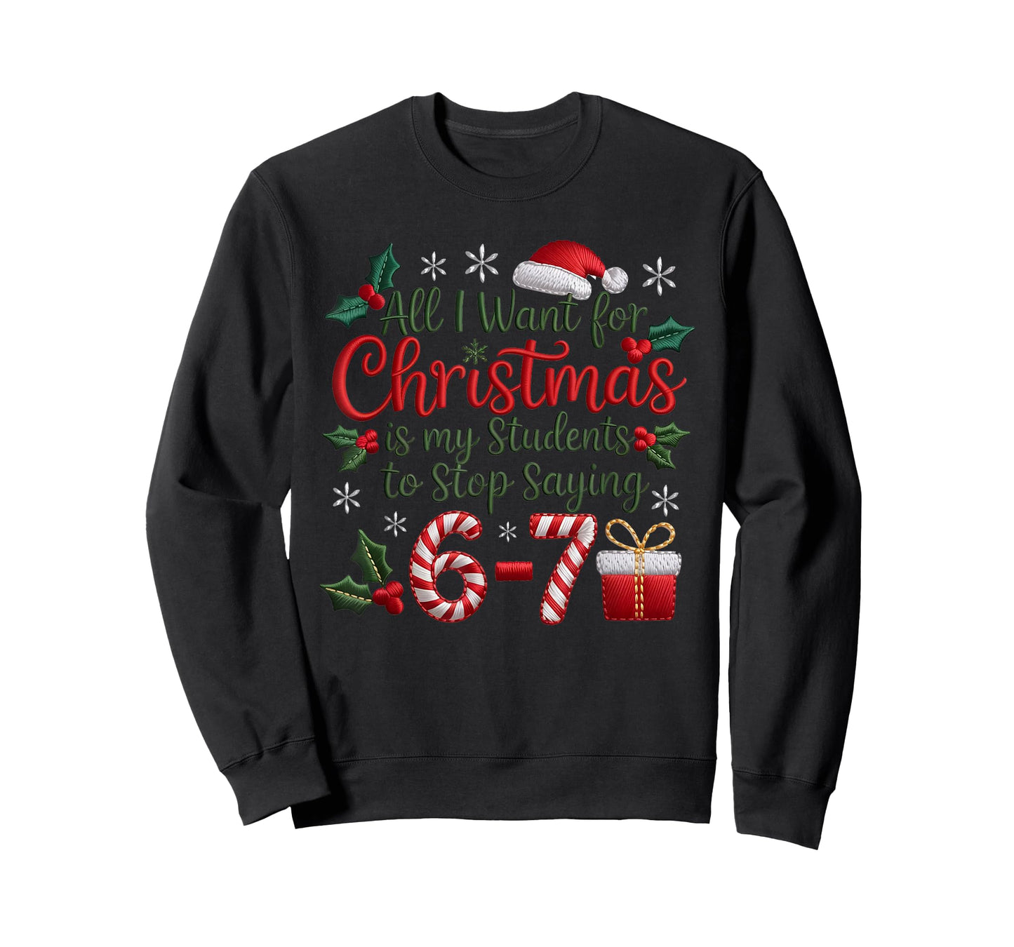 Students Saying 6-7 67 Six Seven Funny Teachers Christmas T-Shirt