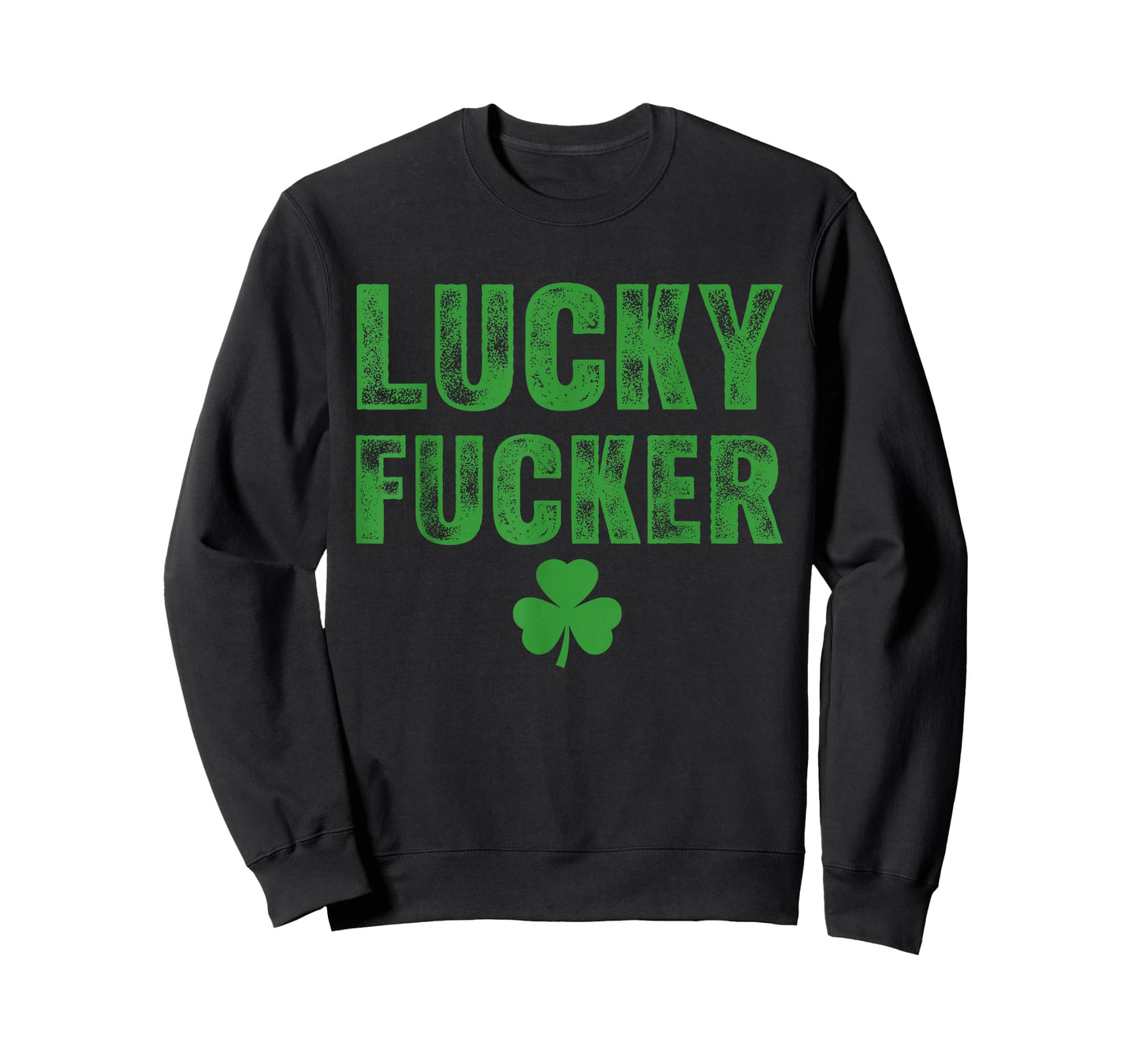 Lucky and Lucky Fucker St Patricks Day T-Shirt